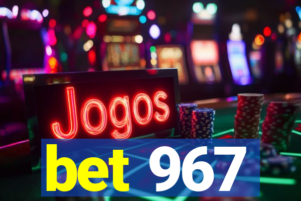 bet 967